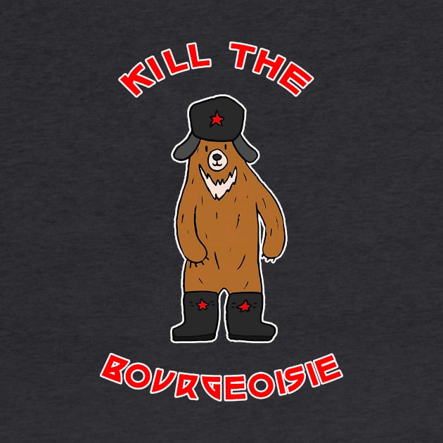 Kill The Bourgeoisie by SCL1CocoDesigns